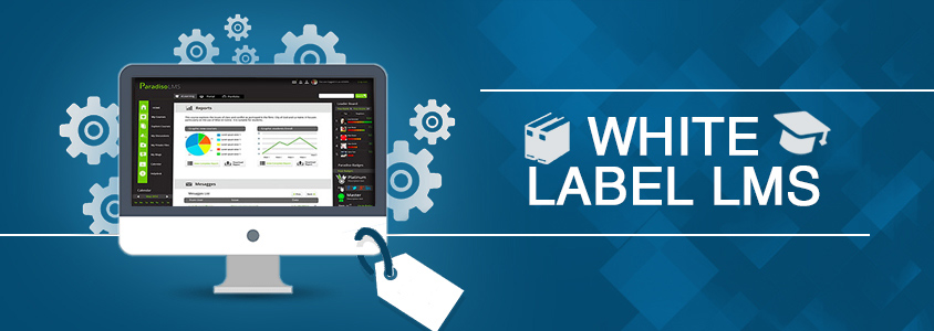 Paradiso Solutions’ White Label LMS- An LMS that can Provide you with ...