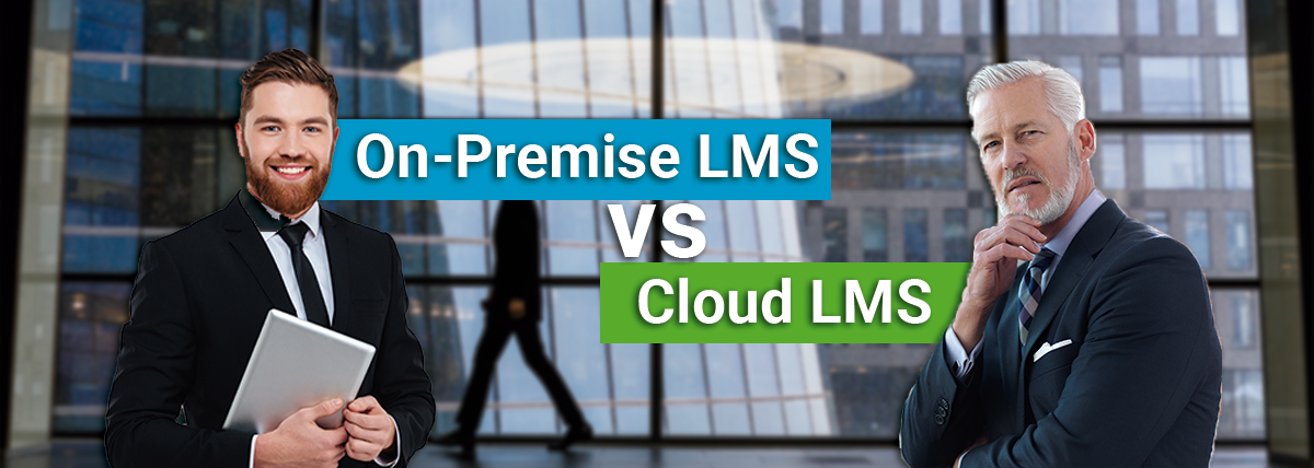 On-Premise LMS vs Cloud LMS comparison