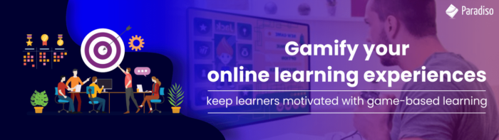 Implement Gamification In Your Elearning Paradiso Elearning Blog 