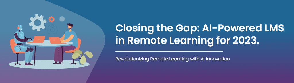 AI-Powered LMS in Remote Learning for 2023- Paradiso Solutions