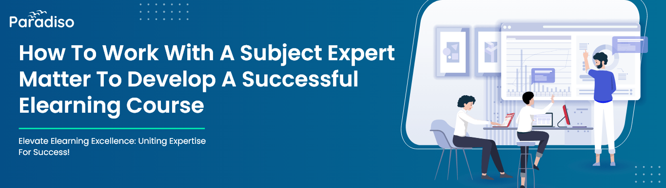 Here’s How to Help your subject expert Matter to develop a successful ...
