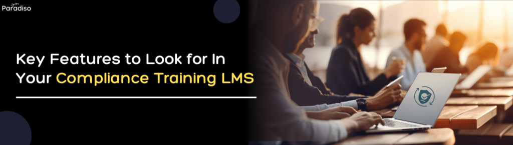 Key features of compliance training lms