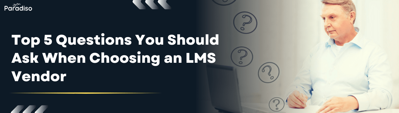 Questions to ask an LMS Vendor