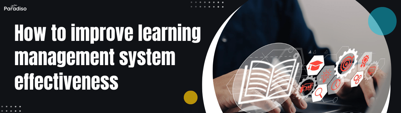 How to improve learning management system effectiveness