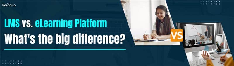 LMS vs. eLearning Platform – What’s the Big
Difference?