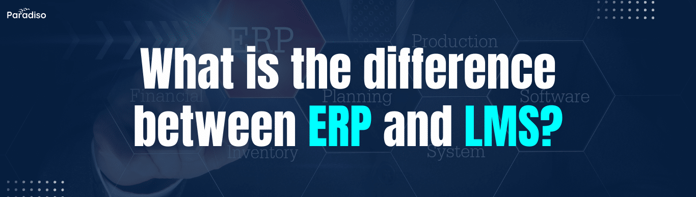 Differences between ERP and LMS