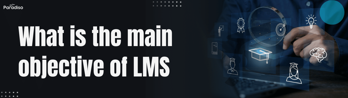 what is the main objective of lms