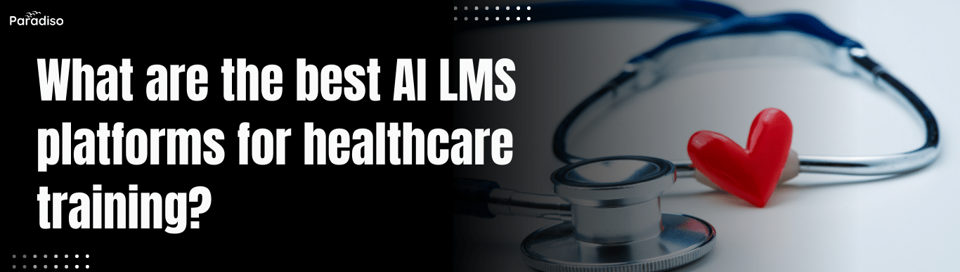 What are the best AI LMS platforms for healthcare training