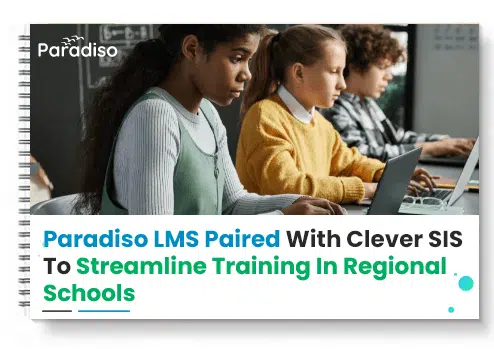 Paradiso LMS Paired With Clever SIS To Streamline Training In Regional Schools
